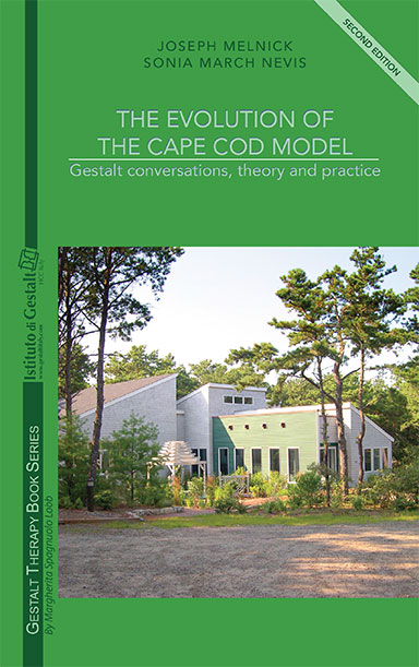 The Evolution of the Cape Cod Model Gestalt conversations, theory and practice by Joseph Melnick and Sonia March Nevis