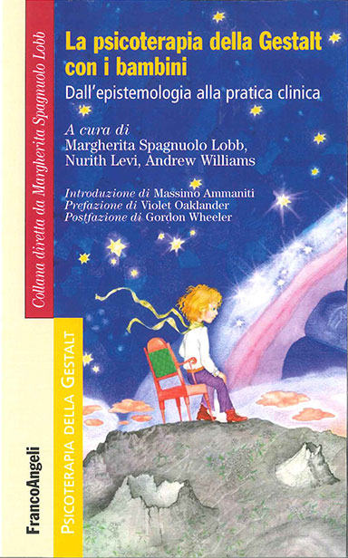 La psicoterapia della Gestalt con i bambini dalla epistemologia alla pratica clinica. Margherita Spagnuolo Lobb