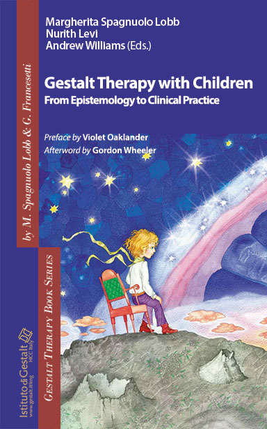 Gestalt Therapy with Children - Eds. Margherita Spagnuolo Lobb, Nurith Levi, Andrew Williams