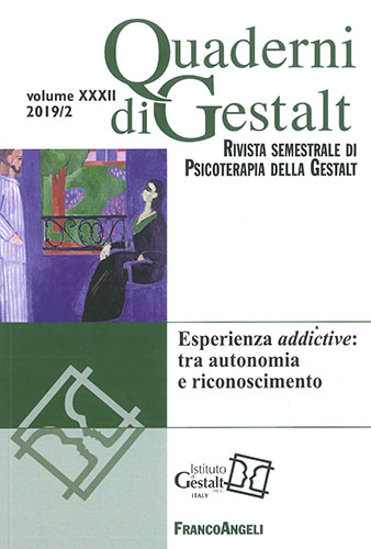 Quaderni di Gestalt n.2019/2 - L'esperienza addictive: tra autonomia e riconoscimento