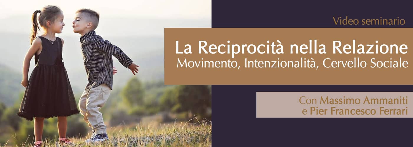 La Reciprocità nella Relazione: Movimento, Intenzionalità, Cervello Sociale