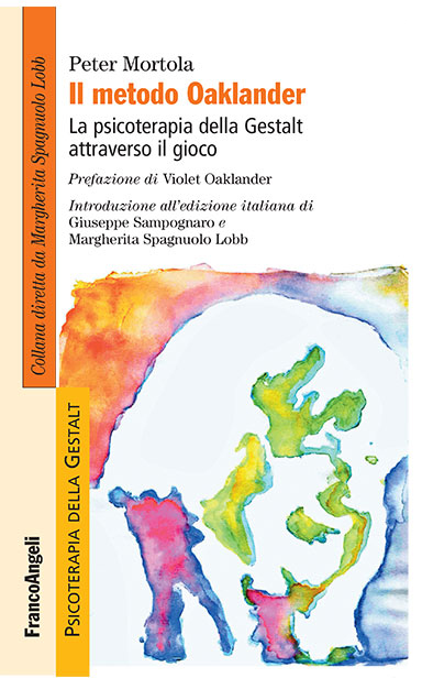 Il metodo Oaklander. La psicoterapia della Gestalt attraverso il gioco. Peter Mortola